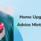 home upgrading advice mintpalment